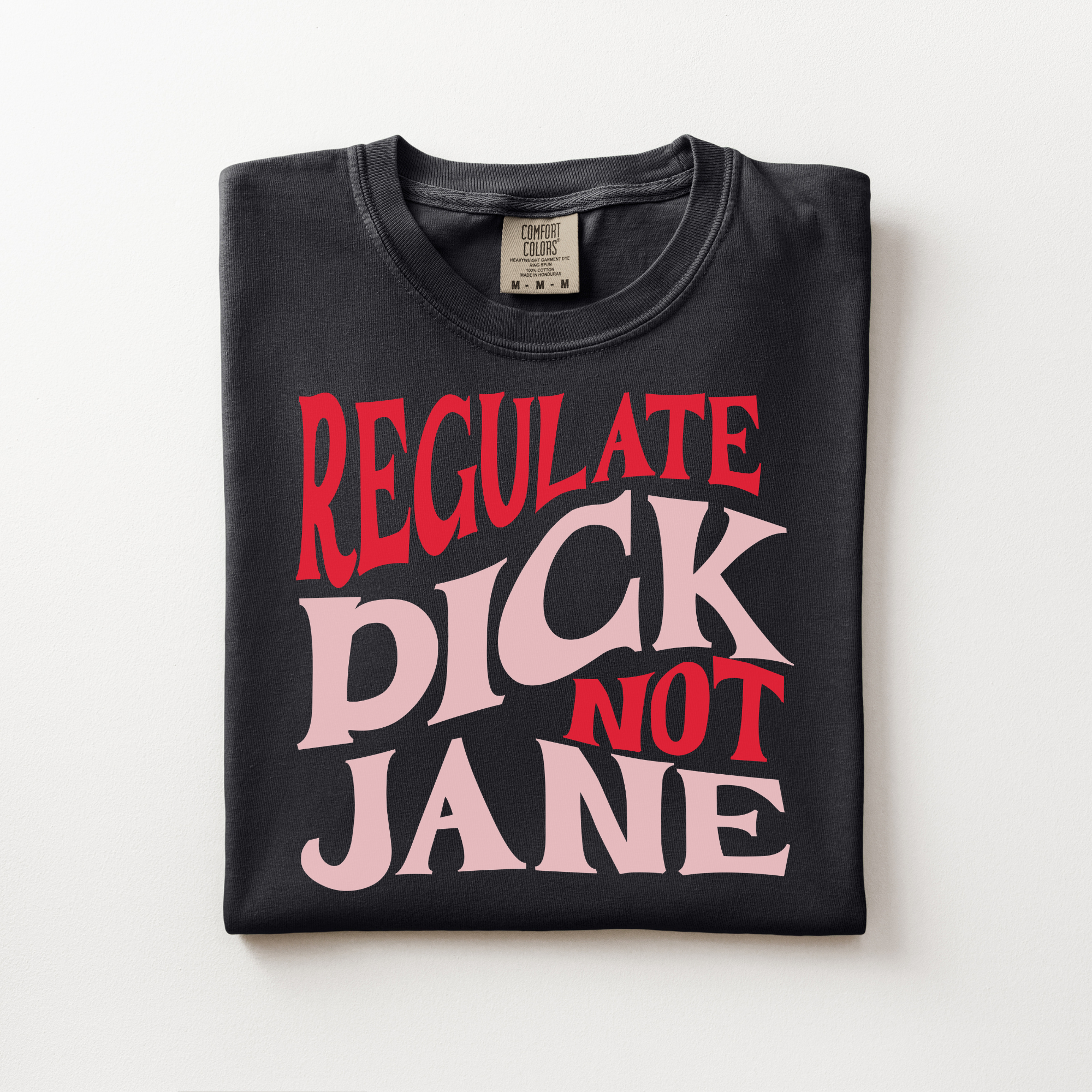 Regulate Dick Not Jane Tee