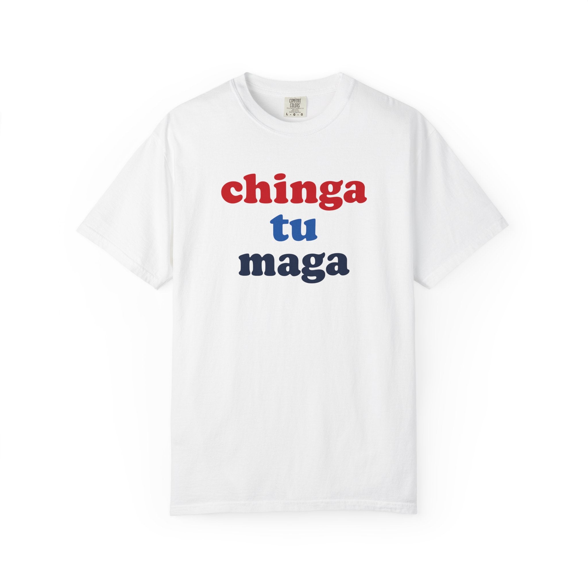 Chinga Tu Maga Tee