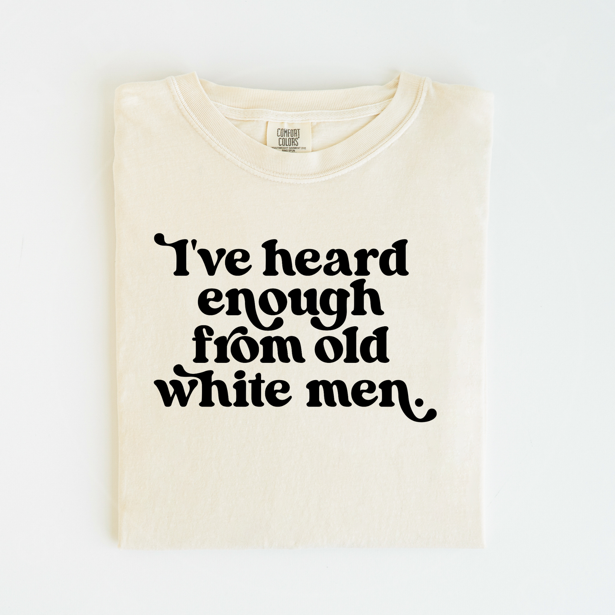 I've Heard Enough from Old White Men