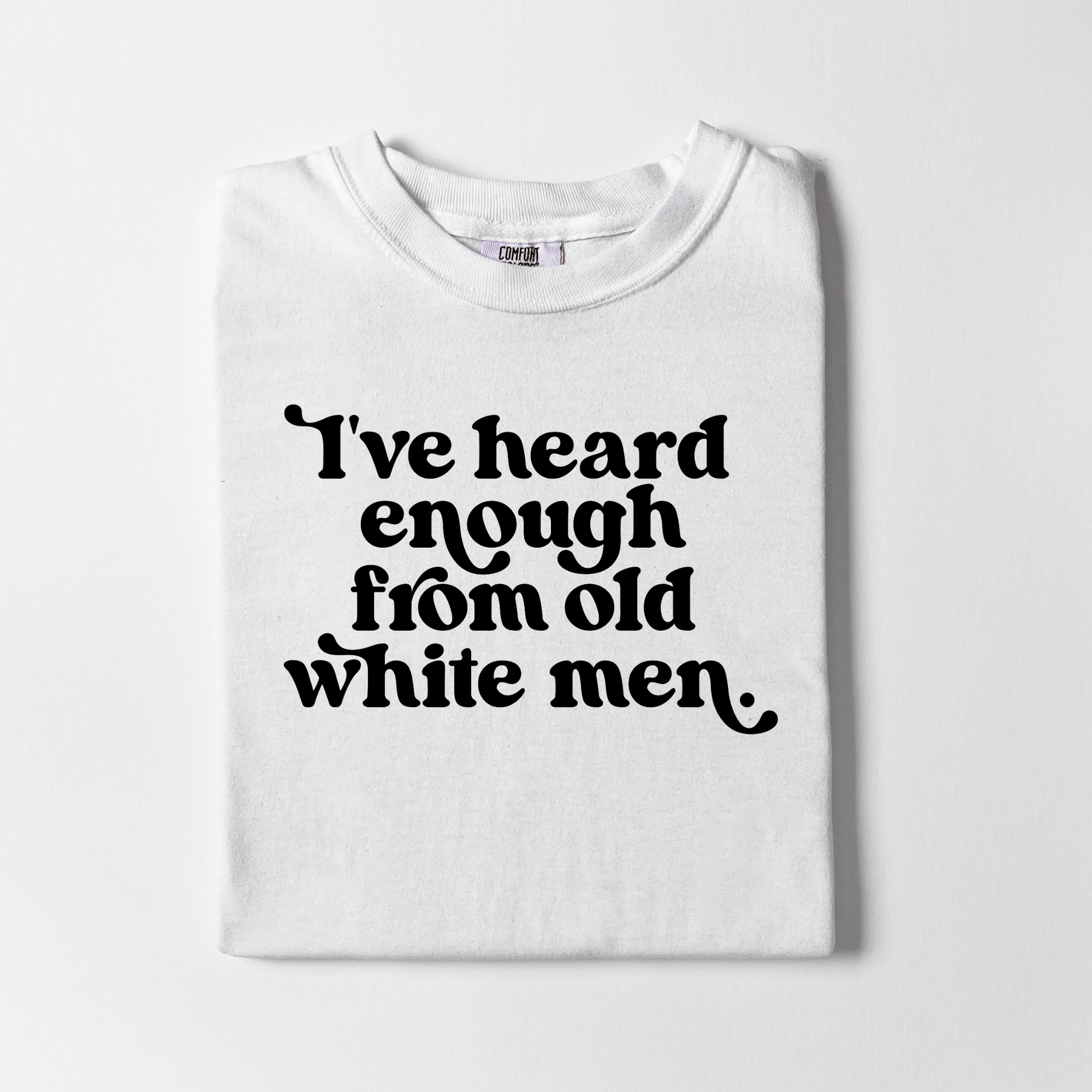 I've Heard Enough from Old White Men