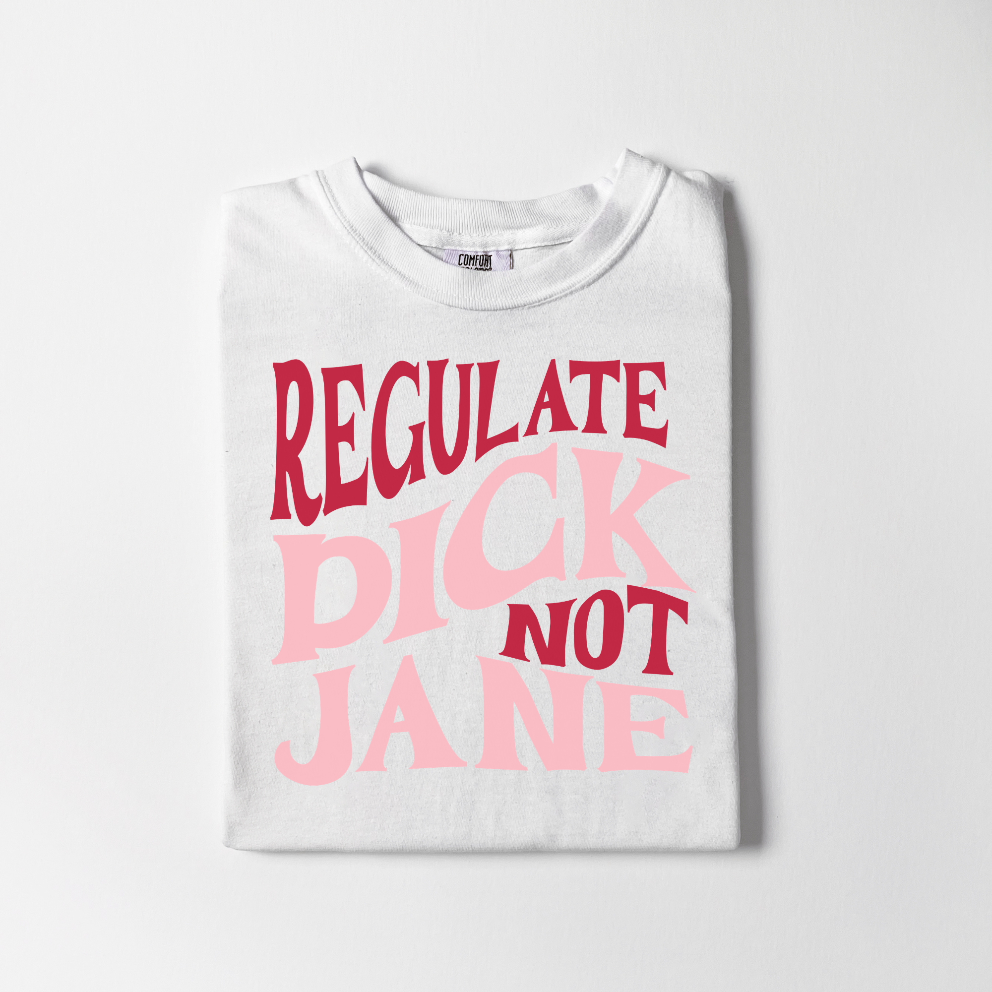 Regulate Dick Not Jane Tee