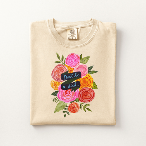 Don't Be A Dick Tee